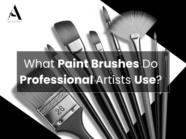 What Paint Brushes Do Professional Artists Use?